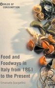 Cover-Bild zum Titel 'Food and Foodways in Italy from 1861 to the Present' von 'Emanuela Scarpellini'