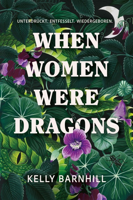When Women were Dragons - Unterdrückt. Entfesselt. Wiedergeboren: Eine feurige, feministische Fabel für Fans von Die Unbändigen