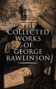 Cover-Bild zum Titel 'The Collected Works of George Rawlinson' von 'George Rawlinson'