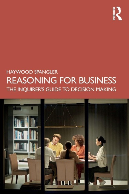 Reasoning for Business - Haywood Spangler