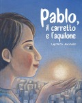 Cover-Bild zum Titel 'Pablo, il carretto e l'aquilone' von 'Luigi Dal Cin'