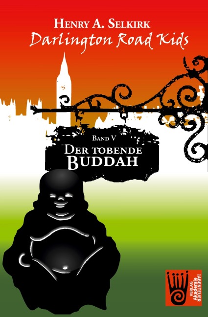 Der tobende Buddah - Darlington Road Kids, Band 5 - Henry A. Selkirk