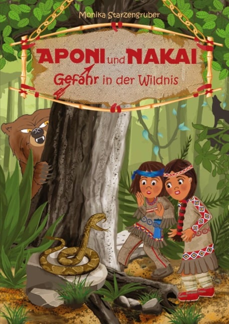 Aponi und Nakai - Gefahr in der Wildnis - Monika Starzengruber