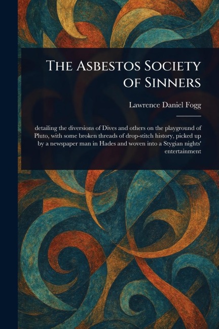 The Asbestos Society of Sinners - Lawrence Daniel Fogg