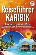 Cover-Bild zum Titel 'Reiseführer Karibik - Eine unvergessliche Reise: Erkunden Sie alle Traumorte und Sehenswürdigkeiten und erleben Sie Kulinarisches, Action, Spaß, Entspannung uvm. (inkl. interaktivem Kartenkonzept)' von 'Travel World'