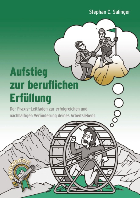 Aufstieg zur beruflichen Erfüllung, berufliche Neuorientierung, Berufung finden, berufliche Veränderung. - Stephan Salinger