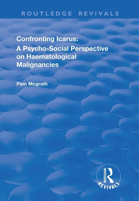 Confronting Icarus: A Psycho-social Perspective on Haematological Malignancies - Pam McGrath