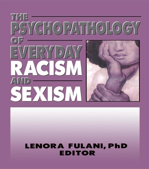 The Psychopathology of Everyday Racism and Sexism - Lenora Fulani