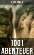 1001 Abenteuer - Kurt Faber