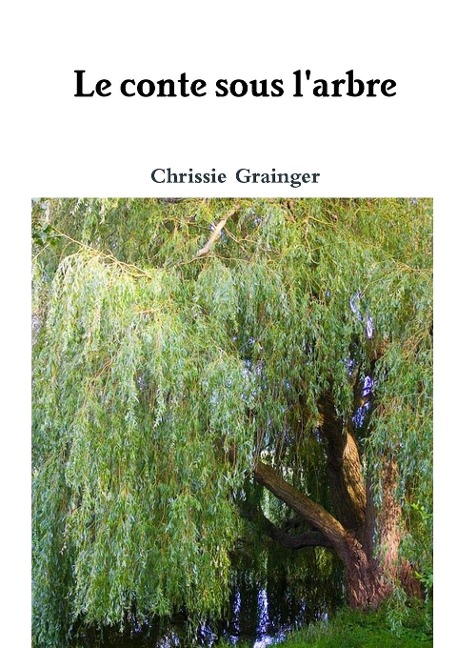 Le conte sous l'arbre - Chrissie Grainger