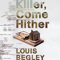 Cover-Bild zum Titel 'Killer Come Hither Lib/E' von 'Louis Begley'
