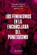 Cover-Bild zum Titel 'Los feminismos en la encrucijada del punitivismo' von 'Deborah Daich, Cecilia Varela'