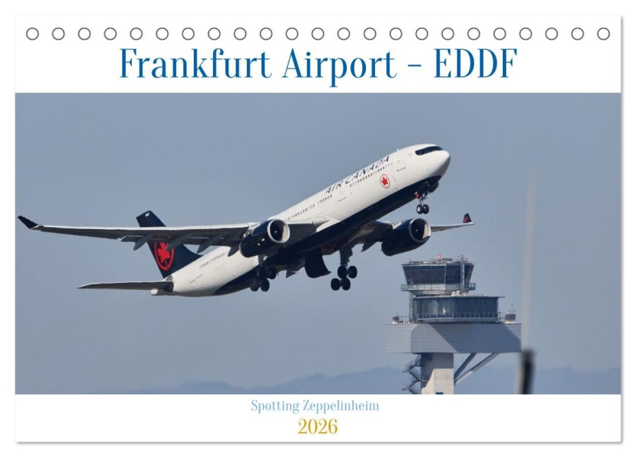 Frankfurt Airport - EDDF (Tischkalender 2026 DIN A5 quer), CALVENDO Monatskalender - Michael Knebel