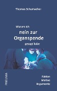 Cover-Bild zum Titel 'Warum ich nein zur Organspende gesagt habe' von 'Thomas Schumacher'