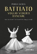 Cover-Bild zum Titel 'Battiato. Voglio vederti danzare. Gli album e le canzoni (1979-2019)' von 'Paolo Jachia'