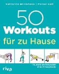 50 Workouts für zu Hause - Marcel Doll, Katharina Brinkmann