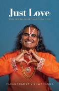 Cover-Bild zum Titel 'JUST LOVE: Een reis naar het hart van God' von 'Paramahamsa Sri Swami Vishwananda'