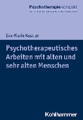 Cover-Bild zum Titel 'Psychotherapeutisches Arbeiten mit alten und sehr alten Menschen' von 'Eva-Marie Kessler'