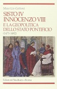 Cover-Bild zum Titel 'Sisto IV, Innocenzo VIII e la geopolitica dello Stato Pontificio (1471-1492)' von 'Maurizio Gattoni'