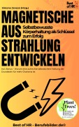 Cover-Bild zum Titel 'Magnetische Ausstrahlung entwickeln - Selbstbewusste Körperhaltung als Schlüssel zum Erfolg' von 'Simone Janson'