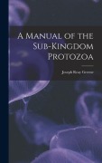 Cover-Bild zum Titel 'A Manual of the Sub-Kingdom Protozoa' von 'Joseph Reay Greene'