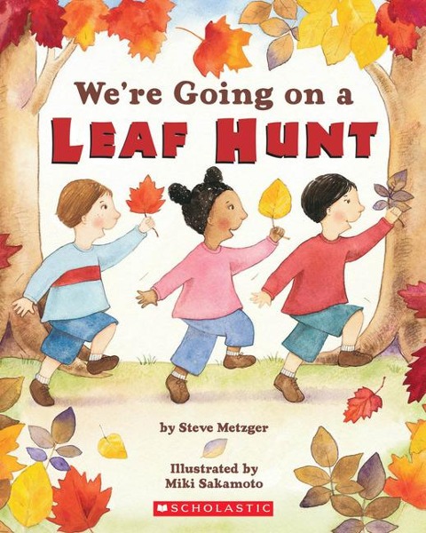 We're Going on a Leaf Hunt - Steve Metzger