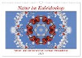 Natur im Kaleidoskop (Wandkalender 2025 DIN A3 quer), CALVENDO Monatskalender - Hanne Wirtz