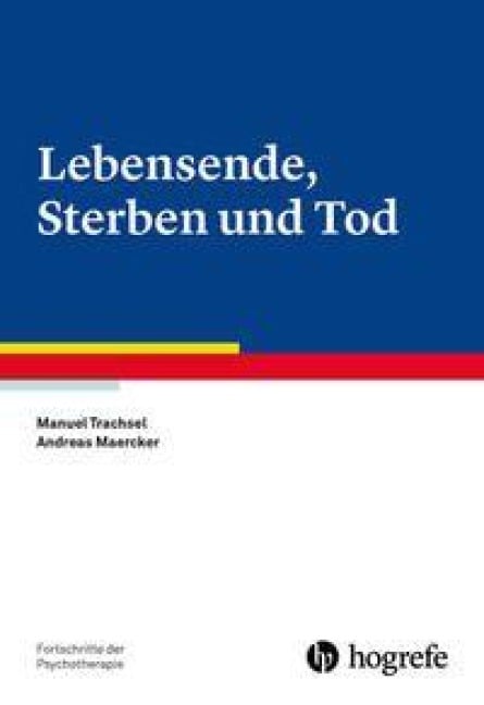 Lebensende, Sterben und Tod - Manuel Trachsel, Andreas Maercker