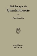 Cover-Bild zum Titel 'Einführung in die Quantentheorie' von 'Franz Schneider'