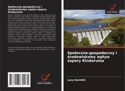 Cover-Bild zum Titel 'Spo¿eczno-gospodarczy i ¿rodowiskowy wp¿yw zapory Kindaruma' von 'Lucy Kareithi'
