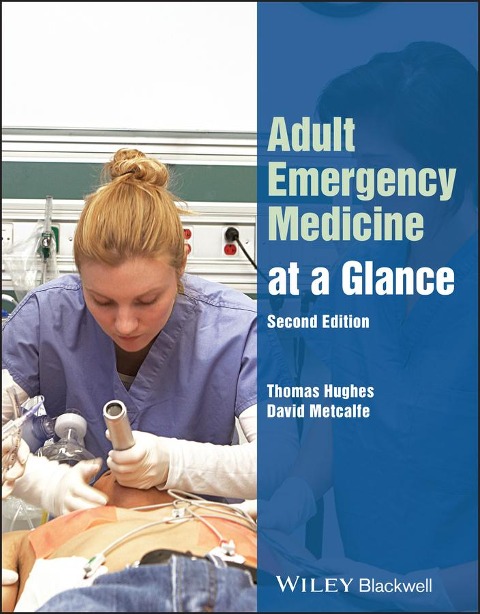 Adult Emergency Medicine at a Glance - David Metcalfe, Thomas Hughes