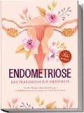 Cover-Bild zum Titel 'Endometriose - Das Praxisbuch zur Selbsthilfe: Von der Diagnose, über den Alltag mit Unterleibsschmerzen bis zur ganzheitlichen Behandlung - inkl. Selbsttest, Ernährungstipps & Audio-Meditationen' von 'Laura Brehme'