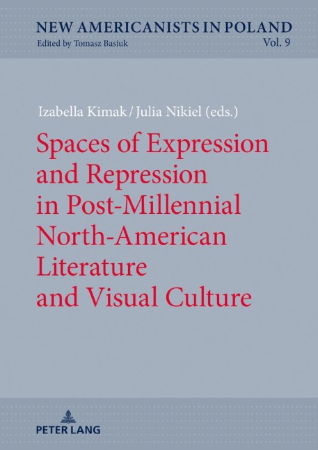 Spaces of Expression and Repression in Post-Millennial North-American Literature and Visual Culture - 