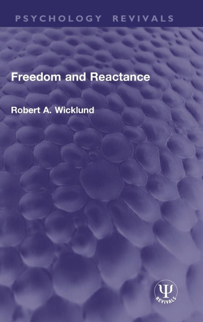 Freedom and Reactance - Robert A. Wicklund
