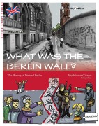 Cover-Bild zum Titel 'What was the Berlin Wall?' von 'Gunnar Schupelius, Magdalena Schupelius'
