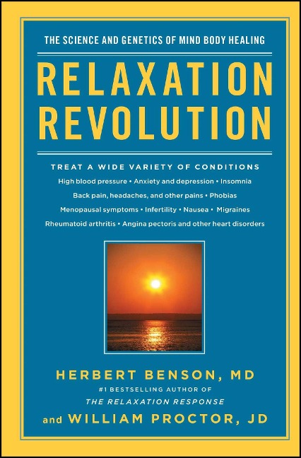 Relaxation Revolution - Herbert Benson, William Proctor
