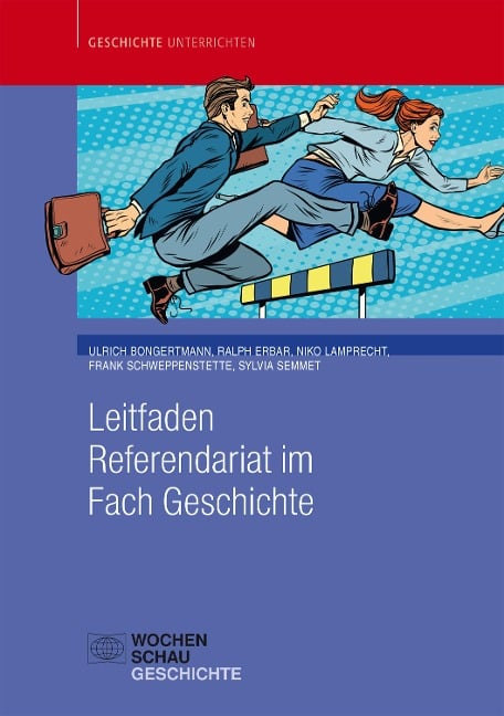 Leitfaden Referendariat im Fach Geschichte - Ulrich Bongertmann, Ralph Erbar, Frank Schweppenstette, Niko Lamprecht, Sylvia Semmet