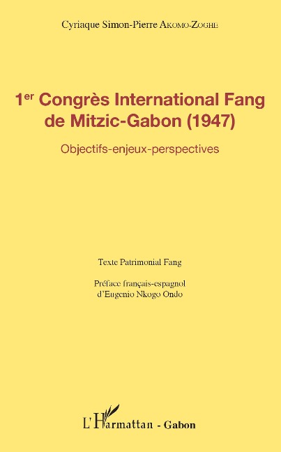 1er Congrès International Fang de Mitzic-Gabon (1947) - Akomo-Zoghe