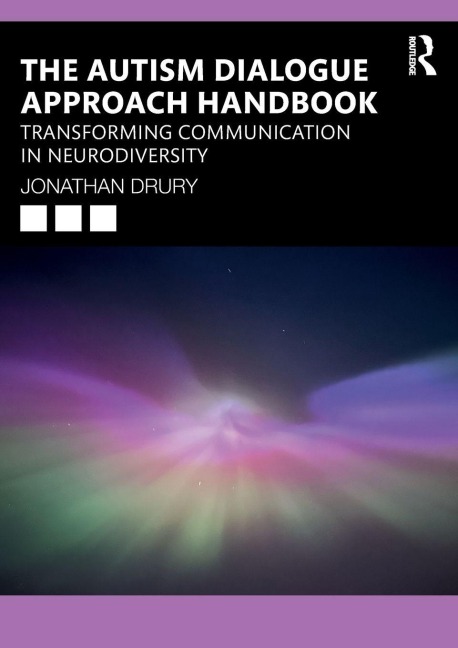The Autism Dialogue Approach Handbook - Jonathan Drury