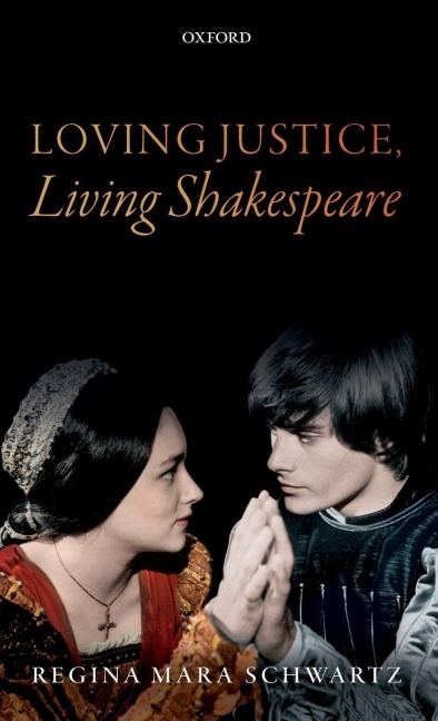 Loving Justice, Living Shakespeare - Regina Mara Schwartz
