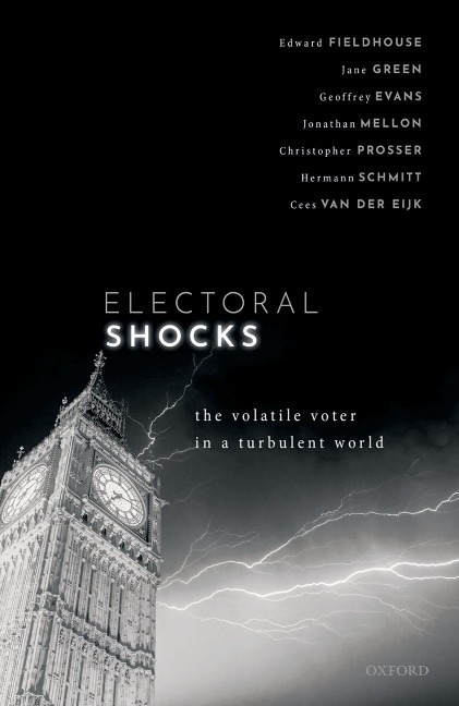 Electoral Shocks - Edward Fieldhouse, Jane Green, Geoffrey Evans, Jonathan Mellon, Christopher Prosser