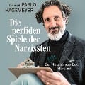 Die perfiden Spiele der Narzissten - Pablo Hagemeyer
