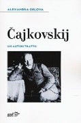 Cover-Bild zum Titel 'Cajkovskij. Un autoritratto' von 'Alexandra Orlova'