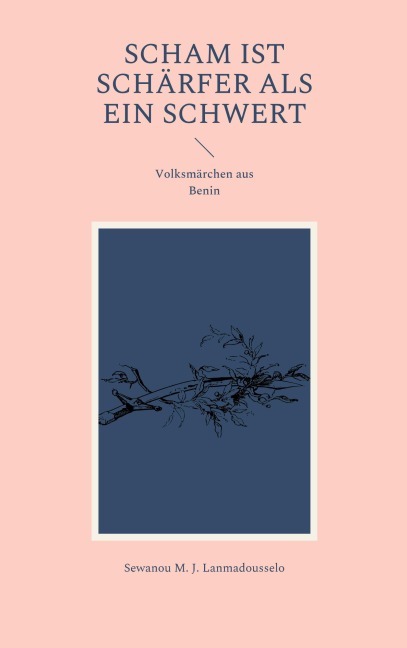 Scham ist schärfer als ein Schwert - Sewanou M. J. Lanmadousselo