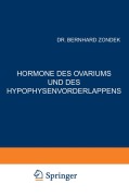 Cover-Bild zum Titel 'Hormone des Ovariums und des Hypophysenvorderlappens' von 'Bernhard Zondek'