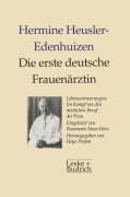 Cover-Bild zum Titel 'Die erste deutsche Frauenärztin Lebenserinnerungen' von 'Hermine Heusler-Edenhuizen'