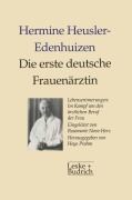 Cover-Bild zum Titel 'Die erste deutsche Frauenärztin Lebenserinnerungen' von 'Hermine Heusler-Edenhuizen'