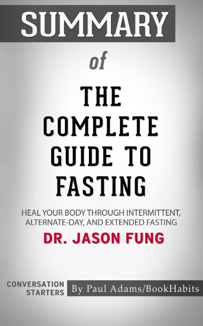 Summary of The Complete Guide to Fasting - Paul Adams