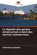 Cover-Bild zum Titel 'La légalité des gardes armés privés à bord des navires commerciaux' von 'Temitope Agbeniga'