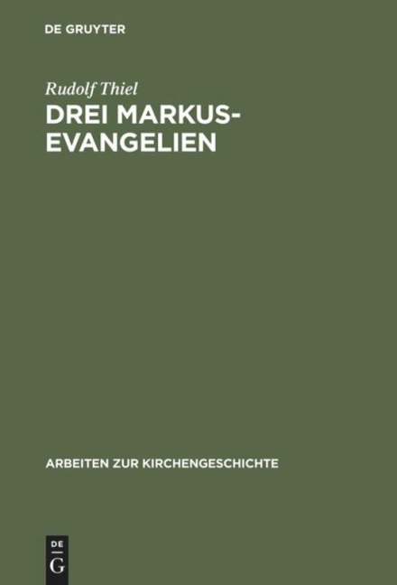 Drei Markus-Evangelien - Rudolf Thiel